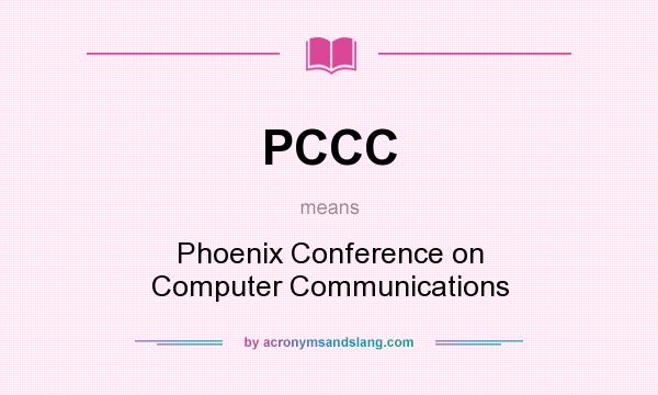 What does PCCC mean? It stands for Phoenix Conference on Computer Communications
