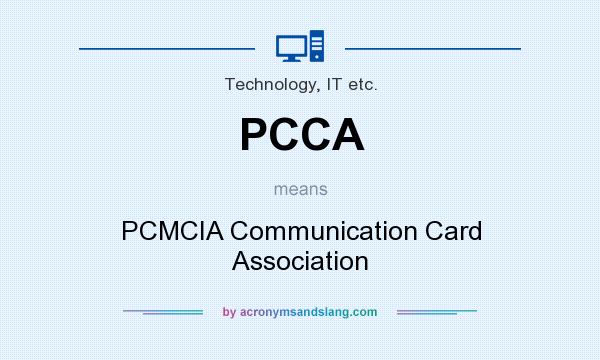What does PCCA mean? It stands for PCMCIA Communication Card Association