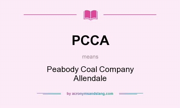 What does PCCA mean? It stands for Peabody Coal Company Allendale