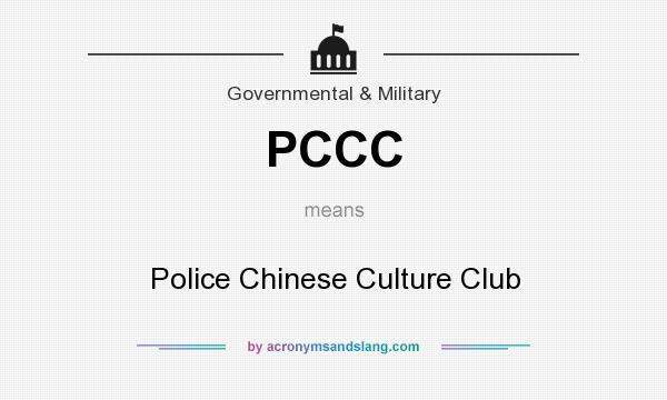 What does PCCC mean? It stands for Police Chinese Culture Club