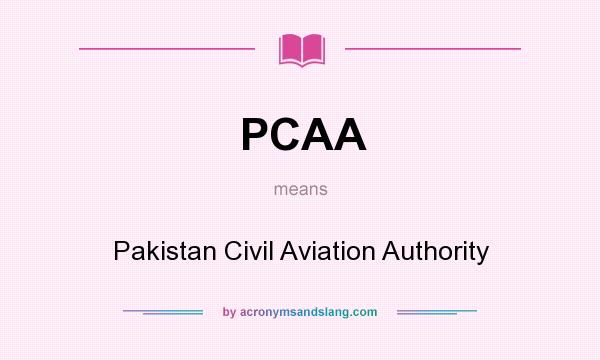 What does PCAA mean? It stands for Pakistan Civil Aviation Authority