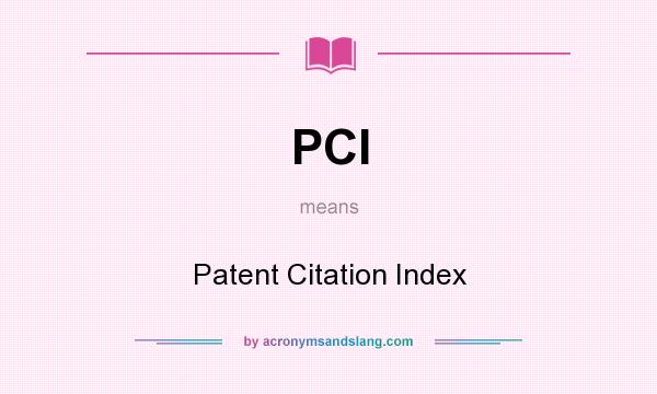 What does PCI mean? It stands for Patent Citation Index