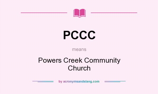 What does PCCC mean? It stands for Powers Creek Community Church