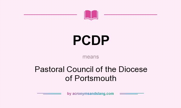 What does PCDP mean? It stands for Pastoral Council of the Diocese of Portsmouth