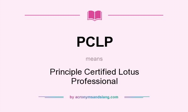 What does PCLP mean? It stands for Principle Certified Lotus Professional