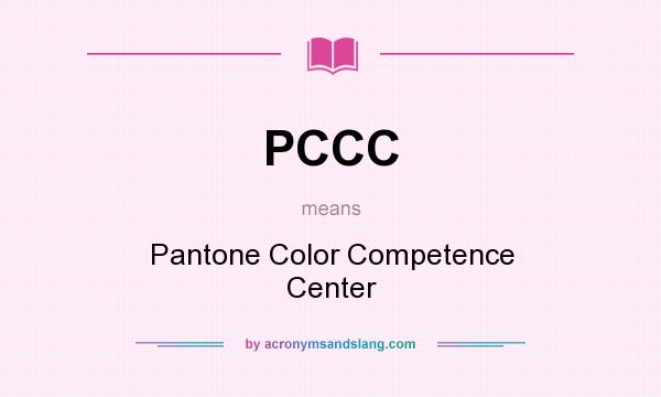 What does PCCC mean? It stands for Pantone Color Competence Center