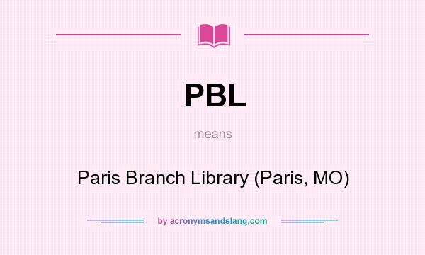What does PBL mean? It stands for Paris Branch Library (Paris, MO)