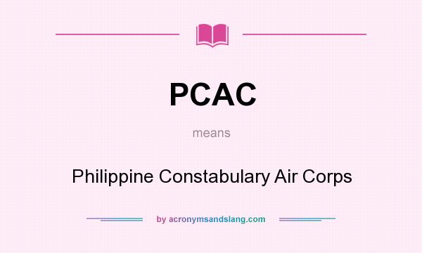 What does PCAC mean? It stands for Philippine Constabulary Air Corps