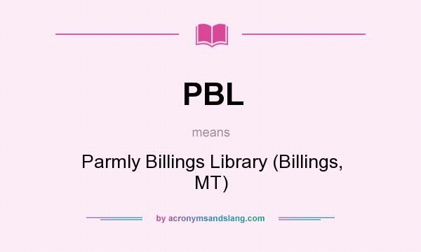 What does PBL mean? It stands for Parmly Billings Library (Billings, MT)
