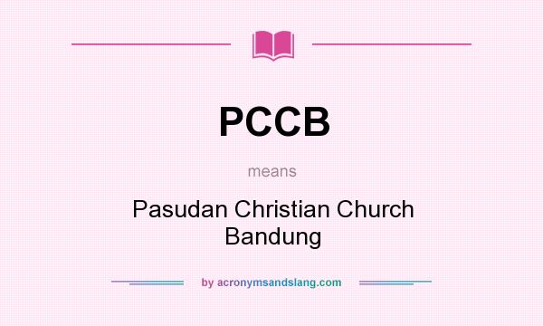 What does PCCB mean? It stands for Pasudan Christian Church Bandung