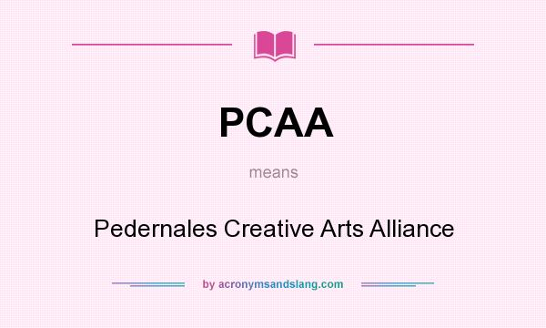 What does PCAA mean? It stands for Pedernales Creative Arts Alliance