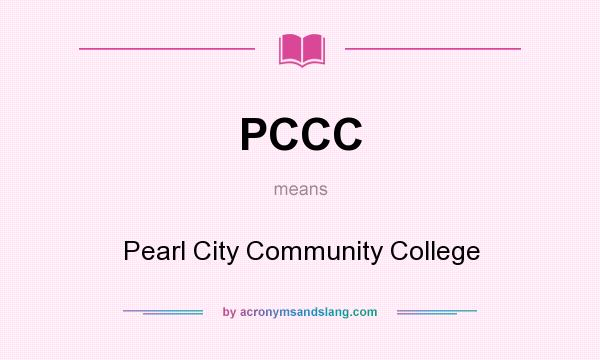 What does PCCC mean? It stands for Pearl City Community College