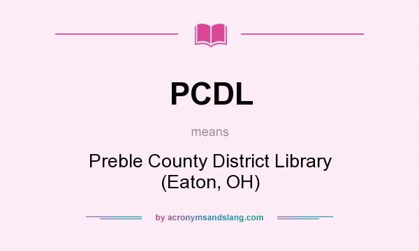 What does PCDL mean? It stands for Preble County District Library (Eaton, OH)