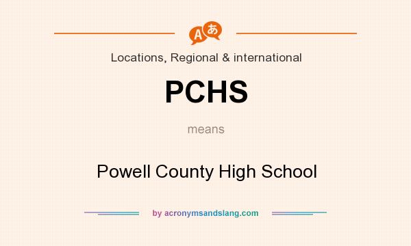 What does PCHS mean? It stands for Powell County High School