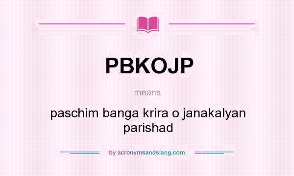 What does PBKOJP mean? It stands for paschim banga krira o janakalyan parishad