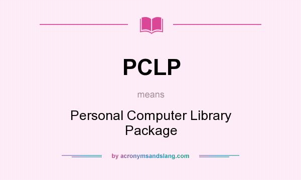 What does PCLP mean? It stands for Personal Computer Library Package