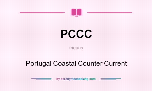What does PCCC mean? It stands for Portugal Coastal Counter Current