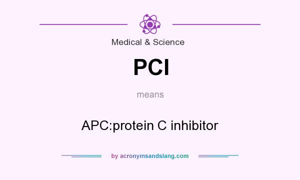 What does PCI mean? It stands for APC:protein C inhibitor