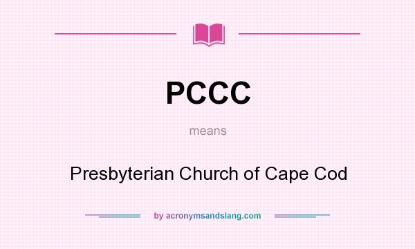 What does PCCC mean? It stands for Presbyterian Church of Cape Cod