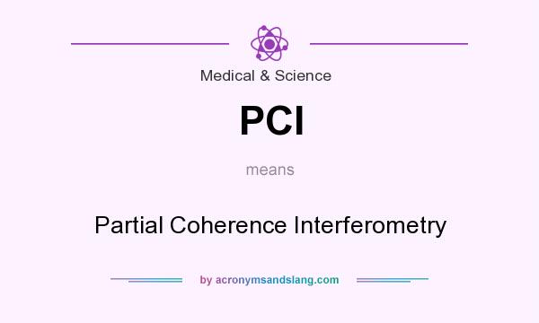 What does PCI mean? It stands for Partial Coherence Interferometry