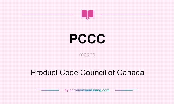 What does PCCC mean? It stands for Product Code Council of Canada