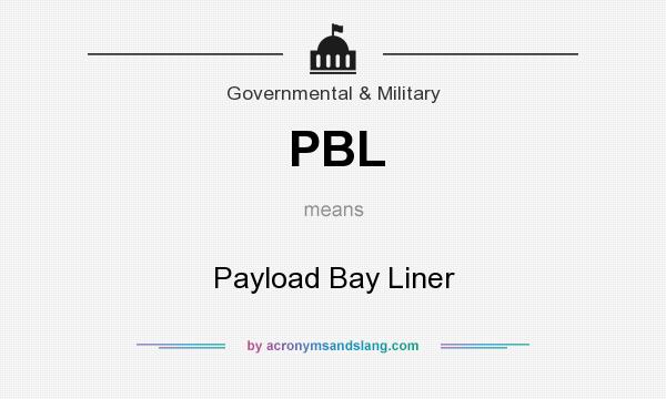 What does PBL mean? It stands for Payload Bay Liner