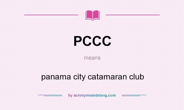 What does PCCC mean? It stands for panama city catamaran club