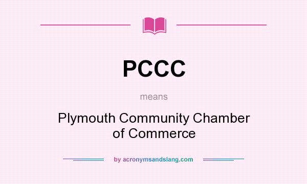 What does PCCC mean? It stands for Plymouth Community Chamber of Commerce