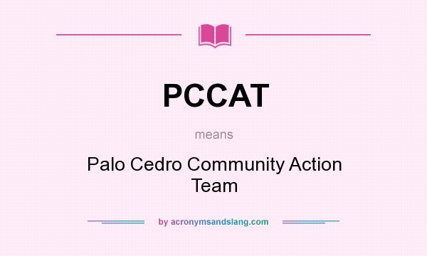 What does PCCAT mean? It stands for Palo Cedro Community Action Team