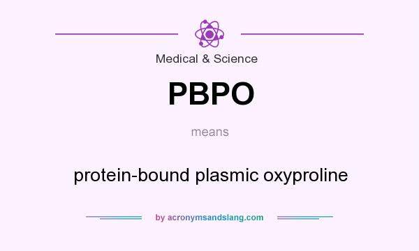 What does PBPO mean? It stands for protein-bound plasmic oxyproline