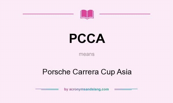 What does PCCA mean? It stands for Porsche Carrera Cup Asia