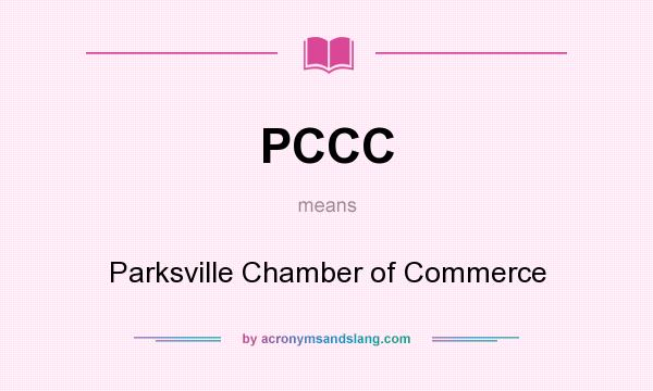What does PCCC mean? It stands for Parksville Chamber of Commerce