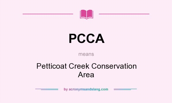 What does PCCA mean? It stands for Petticoat Creek Conservation Area