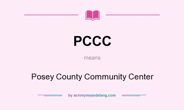 What does PCCC mean? It stands for Posey County Community Center