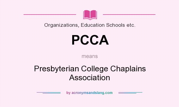 What does PCCA mean? It stands for Presbyterian College Chaplains Association