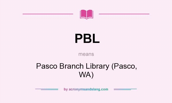 What does PBL mean? It stands for Pasco Branch Library (Pasco, WA)