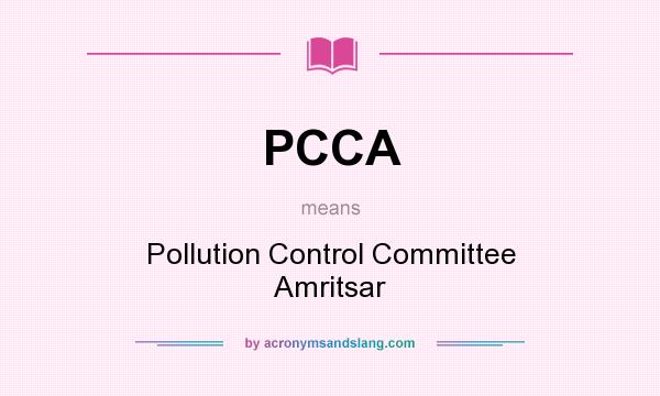What does PCCA mean? It stands for Pollution Control Committee Amritsar