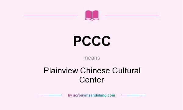 What does PCCC mean? It stands for Plainview Chinese Cultural Center