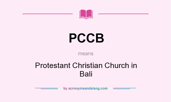 What does PCCB mean? It stands for Protestant Christian Church in Bali
