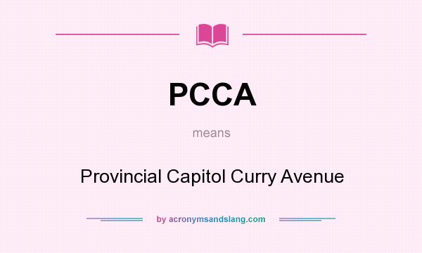 What does PCCA mean? It stands for Provincial Capitol Curry Avenue