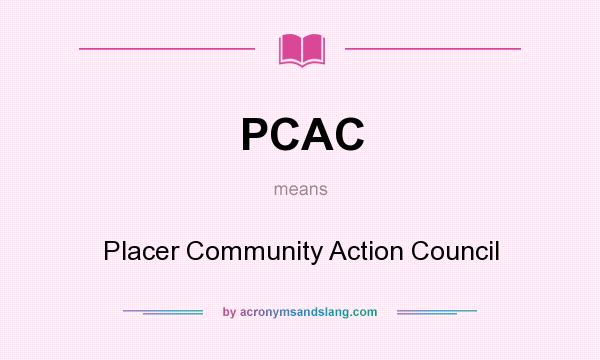 What does PCAC mean? It stands for Placer Community Action Council