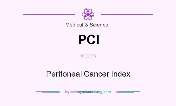 What does PCI mean? It stands for Peritoneal Cancer Index