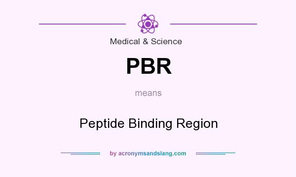 What does PBR mean? It stands for Peptide Binding Region
