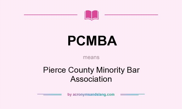 What does PCMBA mean? It stands for Pierce County Minority Bar Association