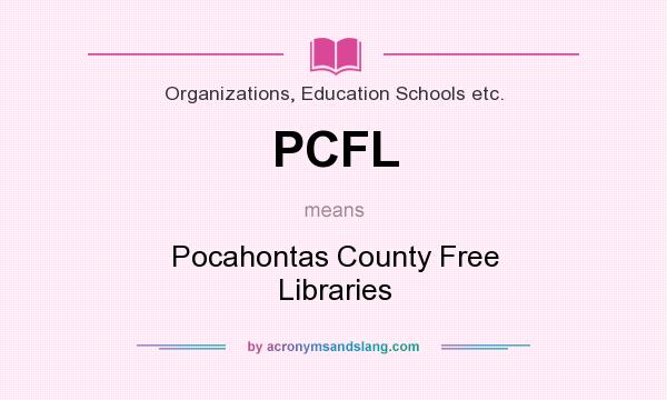 What does PCFL mean? It stands for Pocahontas County Free Libraries