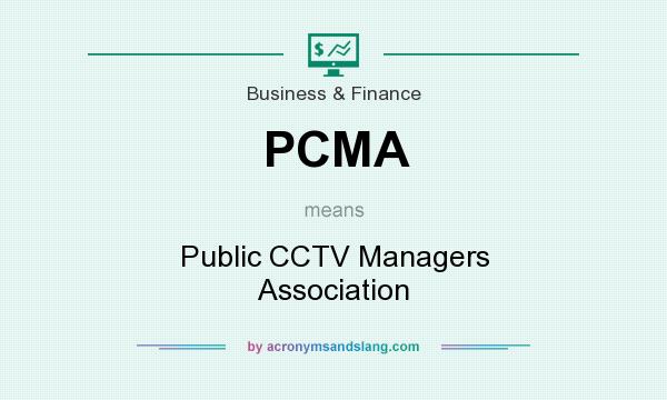 What does PCMA mean? It stands for Public CCTV Managers Association