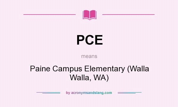 What does PCE mean? It stands for Paine Campus Elementary (Walla Walla, WA)