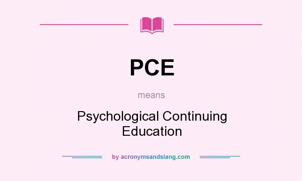 What does PCE mean? It stands for Psychological Continuing Education