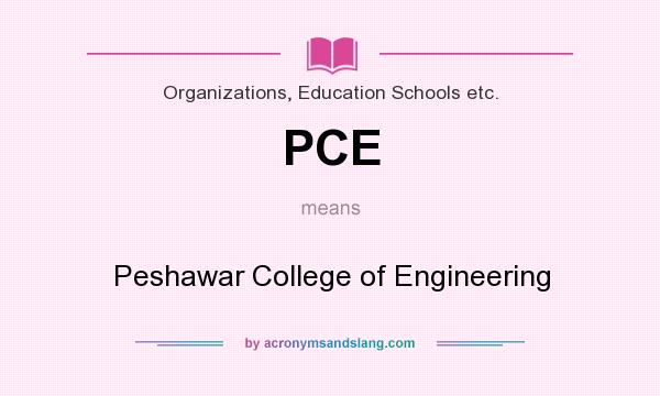 What does PCE mean? It stands for Peshawar College of Engineering