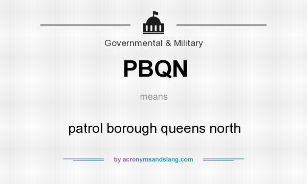 What does PBQN mean? It stands for patrol borough queens north
